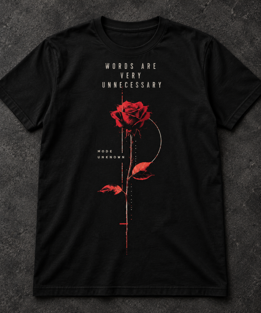 Words Are Very Unnecessary — MODE UNKNOWN T-shirt design preview